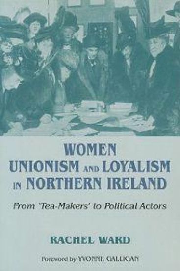 Women, Unionism and Loyalty in Northern Ireland