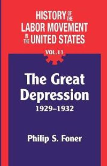 The History of the Labor Movement in the United States, Vol. 11