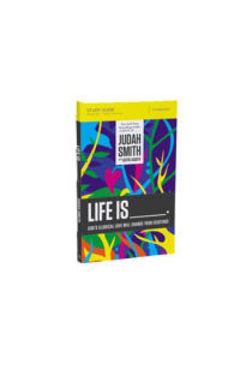 Life Is _____ Bible Study Guide