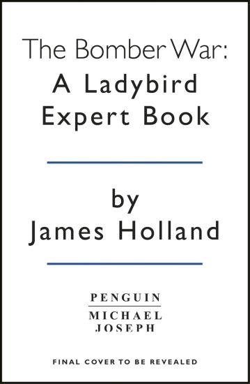 The Bomber War: A Ladybird Expert Book