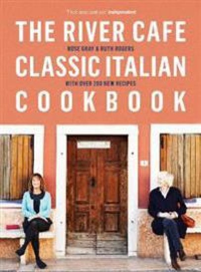 The River Cafe Classic Italian Cookbook