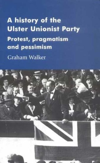 A History of the Ulster Unionist Party