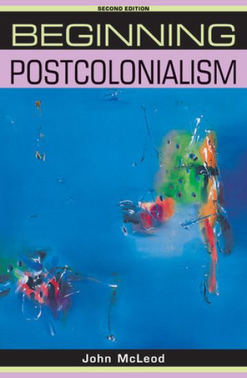 Beginning Postcolonialism