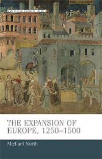The Expansion of Europe, 1250–1500