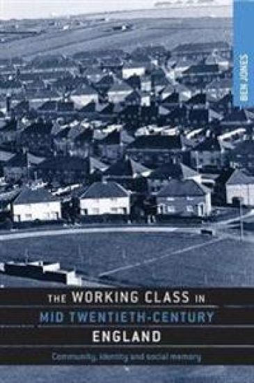 The Working Class in Mid-Twentieth-Century England