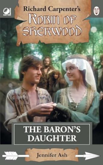 The Baron's Daughter: from Richard Carpenter's Robin of Sherwood
