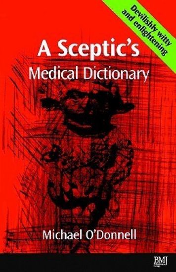 A Sceptic's Medical Dictioary