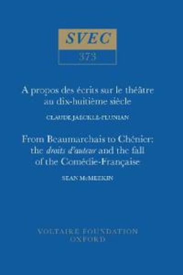 A propos des écrits sur le théâtre au dix-huitième siècle | From Beaumarchais to Chénier: the droits d'auteur and the fall of the Comédie-Française