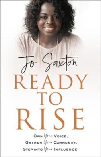 Ready to Rise: Own Your Voice, Gather Your Community, Step Into Your Influence