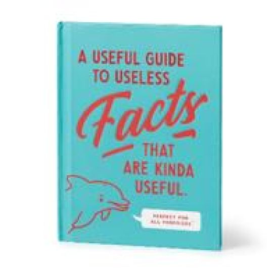 A Useful Guide to Useless Facts That Are Kinda Useful