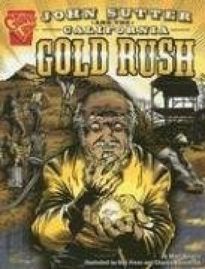 John Sutter and the California Gold Rush
