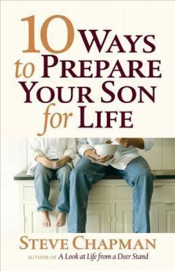 10 Ways to Prepare Your Son for Life – Steve Chapman, kirjan kansikuva