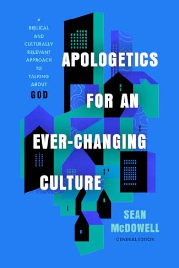 Apologetics for an Ever-Changing Culture