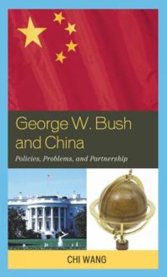 George W. Bush and China – Chi Wang, kirjan kansikuva