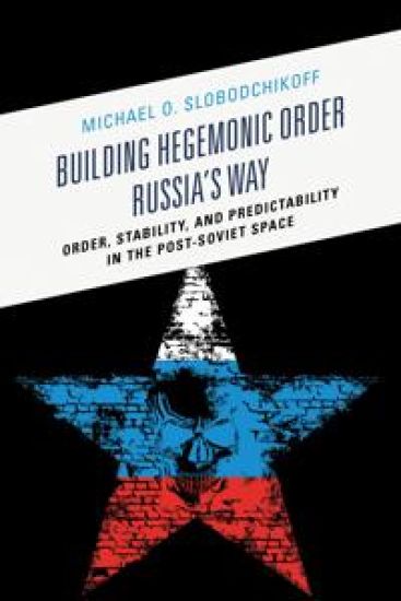 Building Hegemonic Order Russia's Way