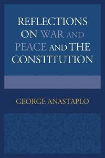 Reflections on War and Peace and the Constitution