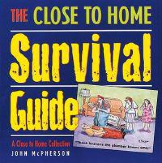 The Close to Home Survival Guide