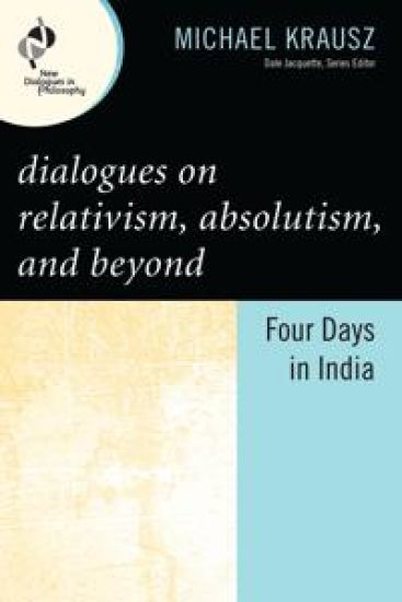Dialogues on Relativism, Absolutism, and Beyond