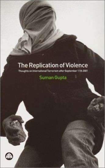 The Replication of Violence: Thoughts on International Terrorism After September 11th 2001