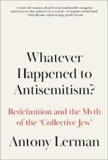 Whatever Happened to Antisemitism? – Antony Lerman, kirjan kansikuva