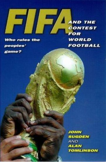 FIFA and the Contest for World Football