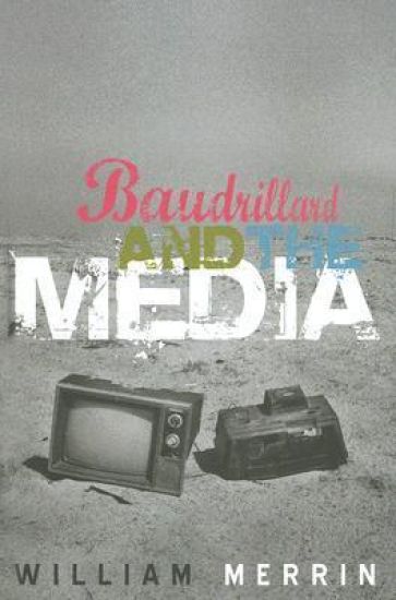 Baudrillard and the Media