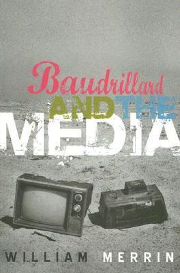 Baudrillard and the Media