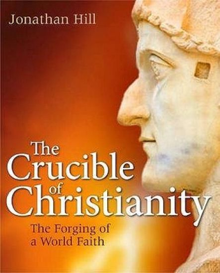 The Crucible of Christianity
