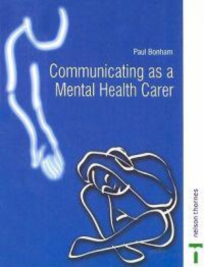 COMMUNICATING AS A MENTAL HEALTH CARER