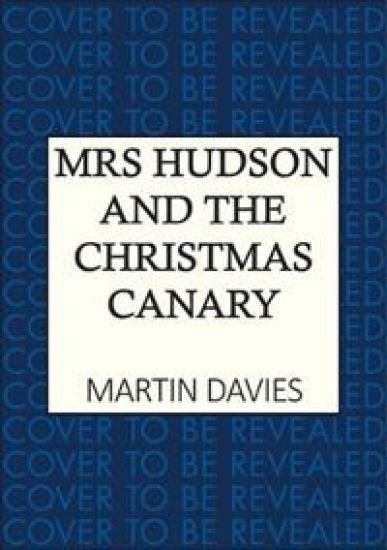 Mrs Hudson and the Christmas Canary