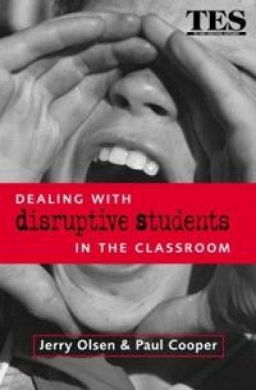 DEALING WITH DISRUPTIVE BEHAVIOUR IN THE CLASSROO