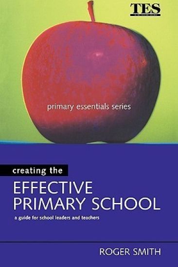 Creating the Effective Primary School