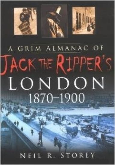 A Grim Almanac of Jack the Ripper's London 1870-1900