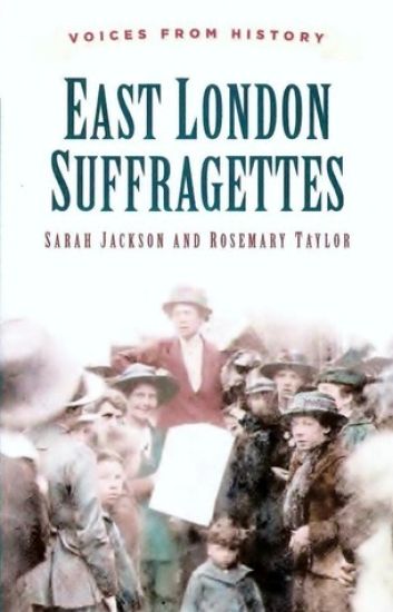 Voices from History: East London Suffragettes
