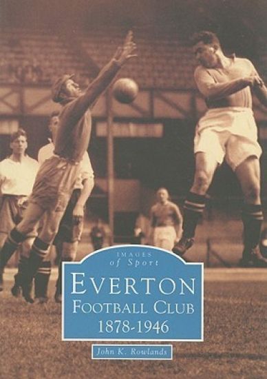Everton Football Club 1878-1946