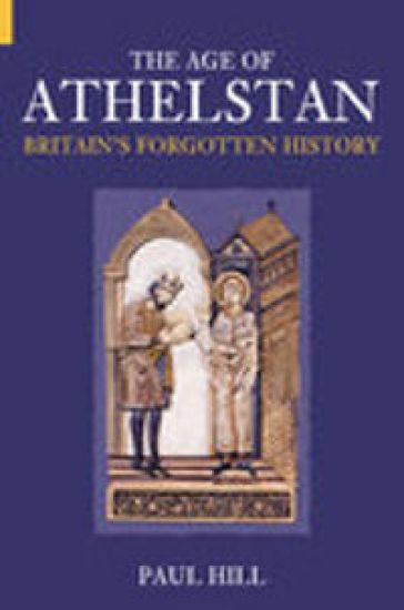 The Age of Athelstan – Paul Hill, kirjan kansikuva