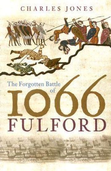 The Forgotten Battle of 1066: Fulford