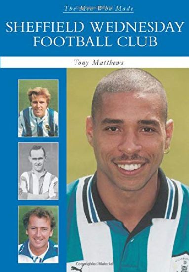 The Men Who Made Sheffield Wednesday FC
