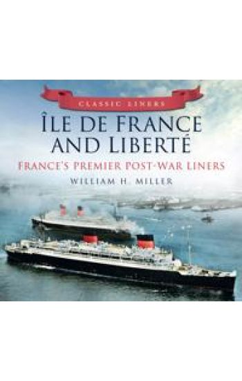 Ile de France and Liberte: France's Premier Post-War Liners