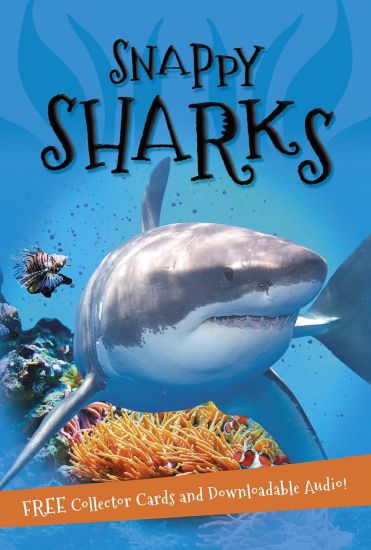 It's All About... Snappy Sharks: Everything You Want to Know about These Sea Creatures in One Amazing Book