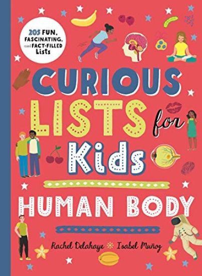 Curious Lists for Kids - Human Body: 205 Fun, Fascinating, and Fact-Filled Lists