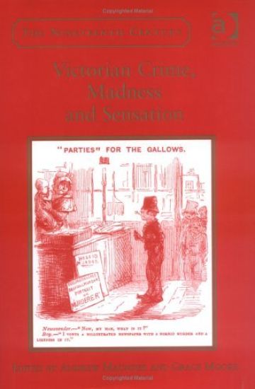 Victorian Crime, Madness and Sensation