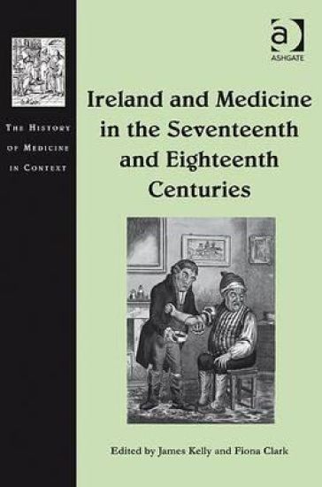 Ireland and Medicine in the Seventeenth and Eighteenth Centuries