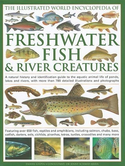Illustrated World Encyclopedia of Freshwater Fish and River Creatures