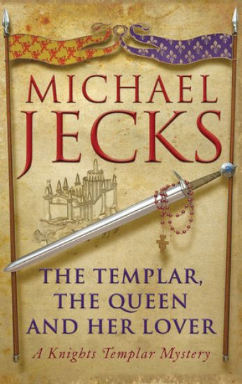 The Templar, the Queen and Her Lover (Last Templar Mysteries 24)