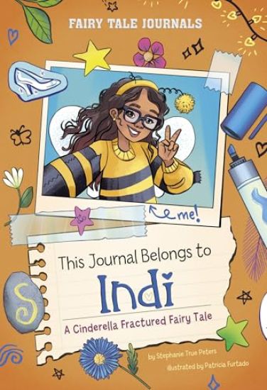This Journal Belongs to Indi: A Cinderella Fractured Fairy Tale