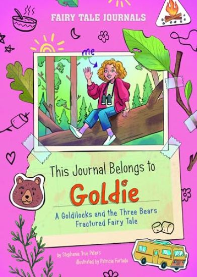 This Journal Belongs to Goldie: A Goldilocks and the Three Bears Fractured Fairy Tale