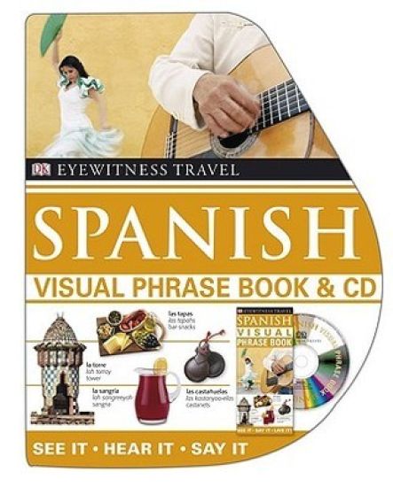 Eyewitness Travel Spanish Visual Phrase Book [With CD (Audio)]