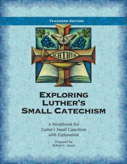 Exploring Luther's Small Catechism