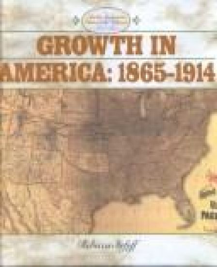 Growth in America, 1865-1914